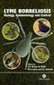 Lyme Borreliosis:  Biology, Epidemiology and Control