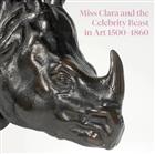Miss Clara and the Celebrity Beast in Art, 1500-1860