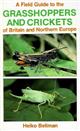 A Field Guide to the Grasshoppers and Crickets of Britain and Northern Europe