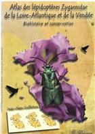 Atlas des lépidoptéres Zygaenidae de la Loire-Atlantique et de la Vendée: Biohistoire et conservation