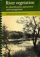 River vegetation: Its identification, assessment and management