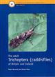 The Adult Trichoptera (caddisflies) (Handbooks for the Identification of British Insects)