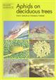 Aphids on Deciduous Trees (Naturalists' Handbooks 29)