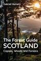 The Forest Guide: Scotland: Copses, Woods and Forests of Scotland