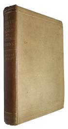 The Nests and Eggs of British Birds When and Where to find them, being a Handbook to the Oology of the British Islands