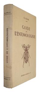 Guide de l'entomologiste: L'entomologiste sur le terrain - préparation conservation des insectes et des collections