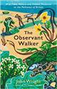 The Observant Walker: Wild Food, Nature and Hidden Treasures on the Pathways of Britain