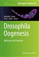 Drosophila Oogenesis: Methods and Protocols