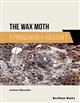 The Wax Moth: A Problem or a Solution?