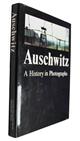 Auschwitz: A History in Photographs