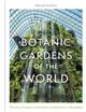 Botanic Gardens of the World: The story of science, horticulture, and discovery in 40 gardens