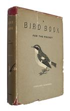 A Bird Book for the Pocket Treating of all the regular British species with coloured plates to scale and an illustrated chapter on eggs