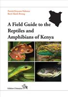A Field Guide to the Reptiles and Amphibians of Kenya