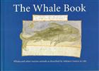 The Whale Book: Whales and other marine animals as described by Adriaen Coenen in 1585