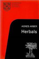 Herbals: Their Origin and Evolution, A Chapter in The History of Botany 1470-1670