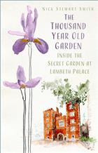 The Thousand Year Old Garden: Inside the Secret Garden at Lambeth Palace