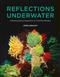 Reflections Underwater: A Multidisciplinary Exploration of Coral Reef Wonders