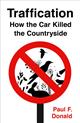 Traffication: How the Car Killed the Countryside