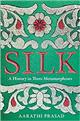 Silk: A History in Three Metamorphoses