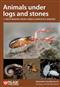 Animals under logs and stones (Naturalists' Handbooks 22)