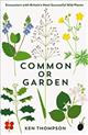 Common or Garden: Encounters with Britain's 50 Most Successful Wild Plants