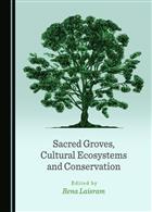 Sacred Groves, Cultural Ecosystems and Conservation