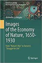 Images of the Economy of Nature, 1650-1930: From 'Nature's War' to Darwin's 'Struggle for Life'
