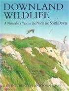 Downland Wildlife: A Naturalist's Year in the North and South Downs