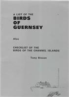 A List of the Birds of Guernsey: Also Checklist of the Birds of the Channel Islands