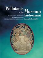 Pollutants in the Museum Environment: Strategies for Problem Solving in Design, Exhibition and Storage