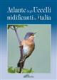 Atlante degli Uccelli nidificanti in Italia [Atlas of nesting birds in Italy]