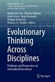 Evolutionary Thinking Across Disciplines: Problems and Perspectives in Generalized Darwinism