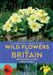A Naturalist's Guide to the Wild Flowers of Britain and Northern Europe