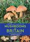 A Naturalist's Guide to the Mushrooms of Britain and Northern Europe