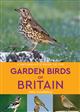 A Naturalist's Guide to the Garden Birds of Britain