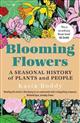 Blooming Flowers: A Seasonal History of Plants and People