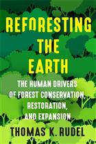 Reforesting the Earth: The Human Drivers of Forest Conservation, Restoration, and Expansion