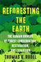 Reforesting the Earth: The Human Drivers of Forest Conservation, Restoration, and Expansion