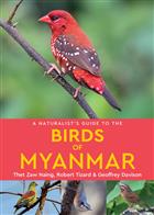 A Naturalist's Guide to the Birds of Myanmar