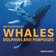 Encyclopedia of Whales, Dolphins & Porpoises