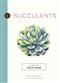 Succulents: An Illustrated Field Guide