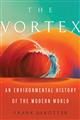 The Vortex: An Environmental History of the Modern World