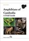 Amphibians of Cambodia: A Field Guide