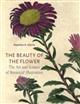 The Beauty of the Flower: The Art and Science of Botanical Illustration