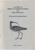 A Guide to Birds and Birdwatching on Papa Westray (Portrait of an Island Year)