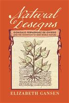 Natural Designs: Gonzalo Fernandez de Oviedo and the Invention of New World Nature