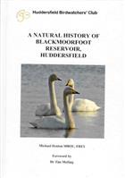 A Natural History of Blackmoorfoot Reservoir, Huddersfield