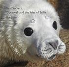 Seal Secrets: Cornwall and the Isles of Scilly