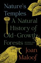 Nature's Temples: A Natural History of Old-Growth Forests