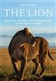 The Lion: Behavior, Ecology, and Conservation of an Iconic Species